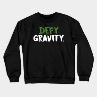 Defy Gravity Crewneck Sweatshirt